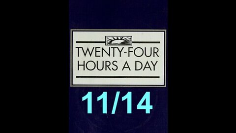 Twenty-Four Hours A Day Book Daily Reading – November 14 - A.A. - Serenity Prayer & Meditation