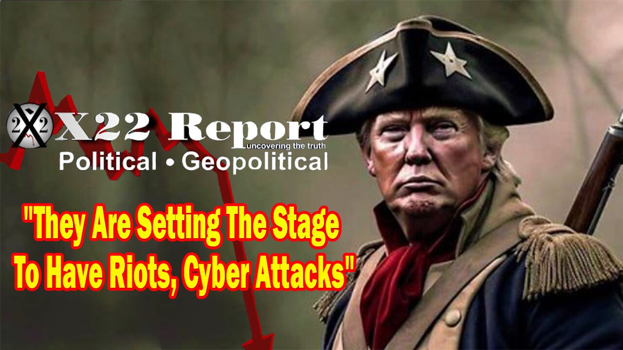 X22 Dave Report - The Patriots Know The Playbook, Trump Needs The [DS] To Do What They Do Best