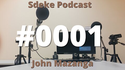 #0001 - John Mazanga Self Evolution, Value System, Love Vs Money