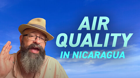 Nicaragua Why Air Quality Is Low & How to Get Your Pet to the Vet When You Have No Car