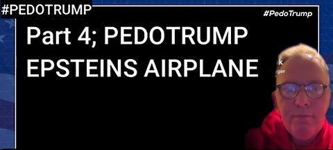 PART 4 #PEDOTRUMP: Epsteins airplane