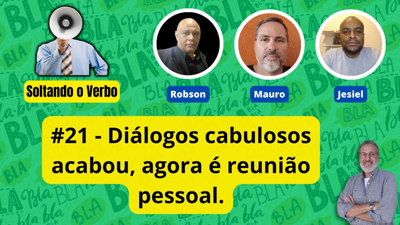 #21 - Diálogos cabulosos acabou, agora é reunião pessoal.