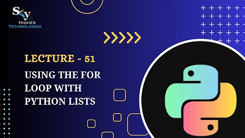 51. Using the for loop with Python Lists | Skyhighes | Python