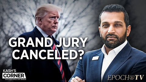 Kash’s Corner: Trump Grand Jury Delayed; New CCP-Brokered Saudi-Iran Deal Is Disaster for the US