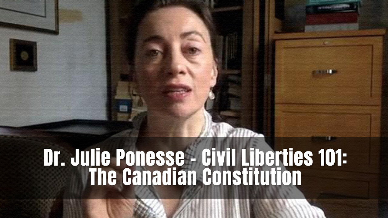 Dr. Julie Ponesse - Civil Liberties 101: The Canadian Constitution