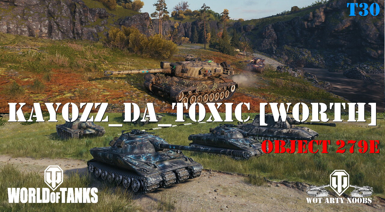 Object 279e & T30 - KaYoZz_da_ToXiC [WORTH]