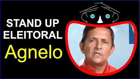 Stand Up Eleitoral - Candidato Agnelo