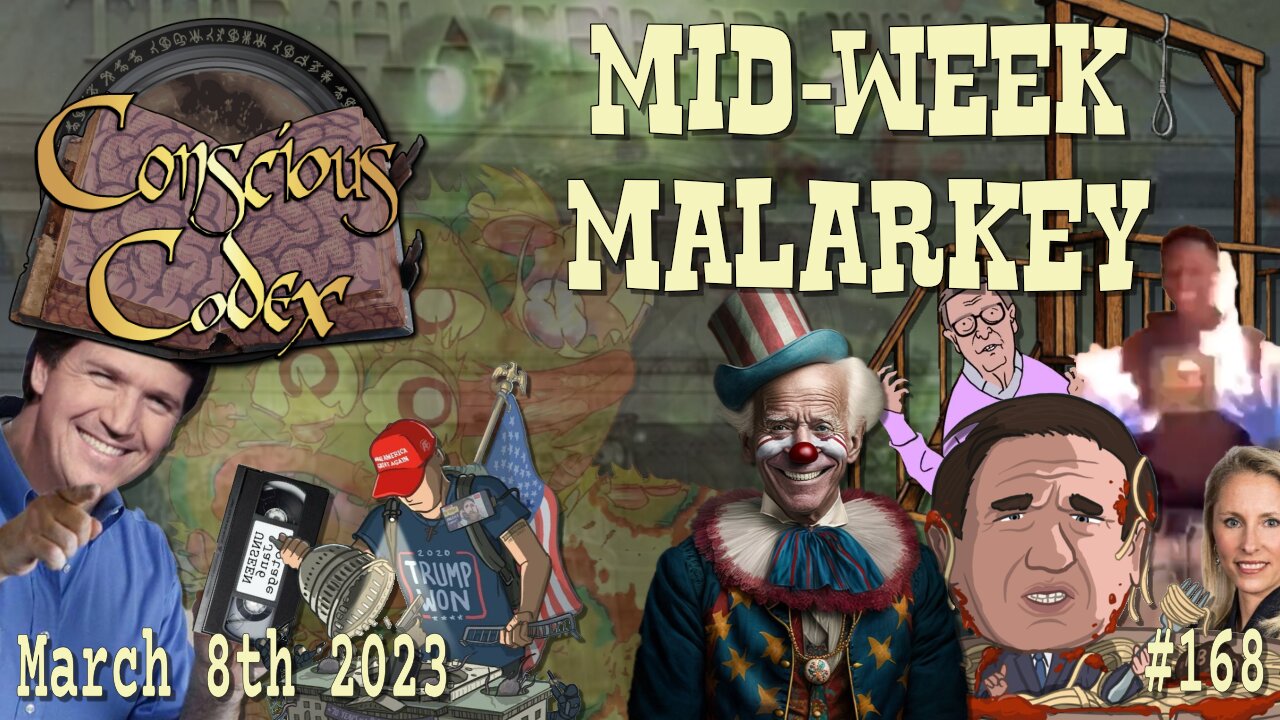 Conscious Codex 168: Mid-Week Malarkey