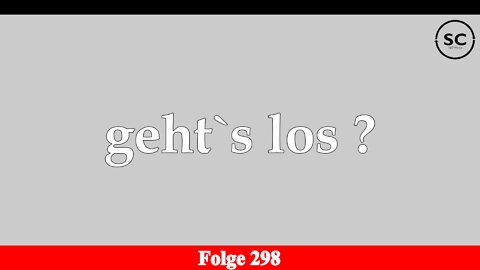 geht`s los ? Folge 298