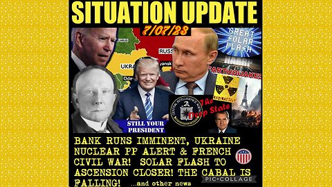 SITUATION UPDATE 7/7/23 - 4000 Banks Set To Fail, France In A State Of Civil War, Ukraine Pp Alert