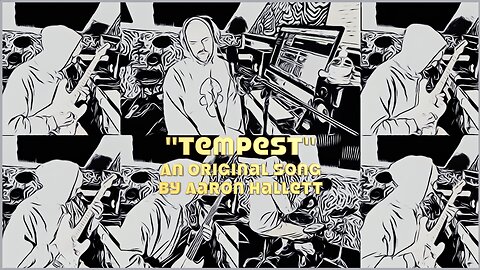 "Tempest" an Original Song by Aaron Hallett