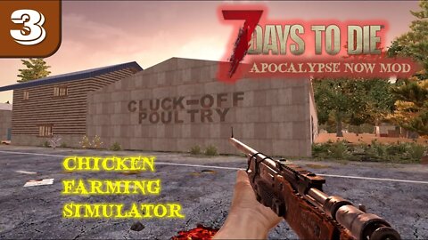 Chicken Farming Simulator -- 7 Days to Die Gameplay | Apocalypse Now Mod | Ep3