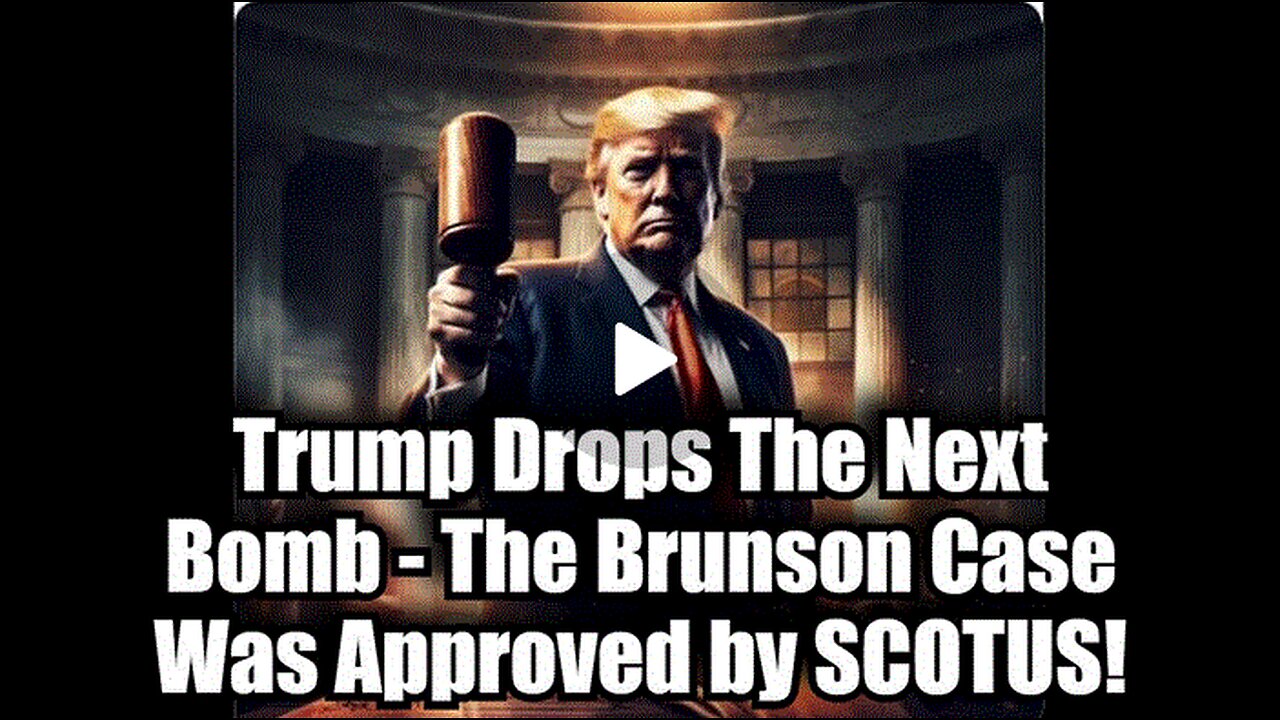 Nov 18, 2024 - Trump Drops The Next Bomb, The Brunson Case Was Approved by SCOTUS!