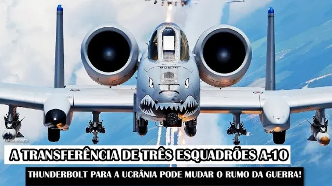 A Transferência De TRÊS ESQUADRÕES A-10 Thunderbolt Para A Ucrânia Pode Mudar O Rumo Da Guerra!