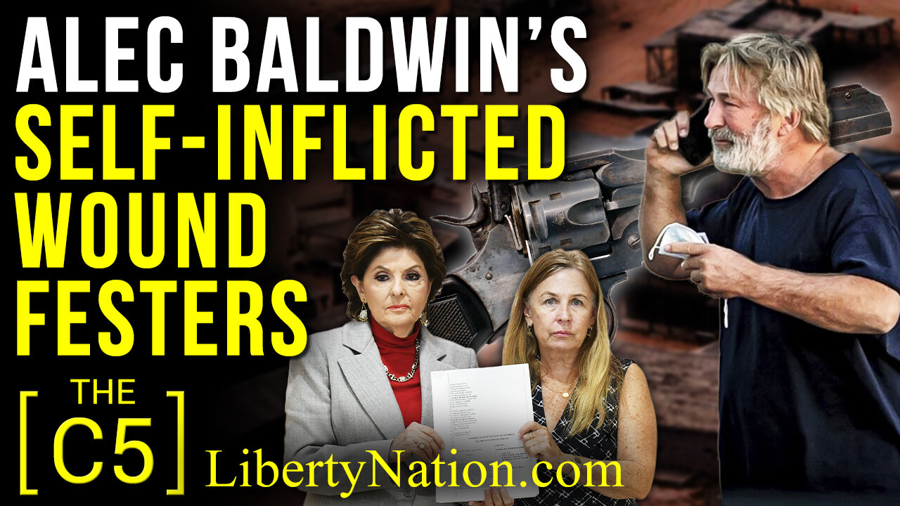 Alec Baldwin’s Self-Inflicted Wound Festers – C5