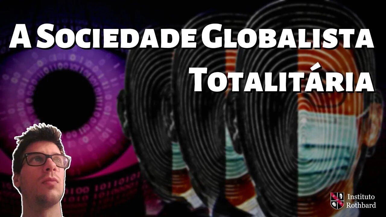 A Sociedade Globalista Totalitária - @Wagner Hertzog