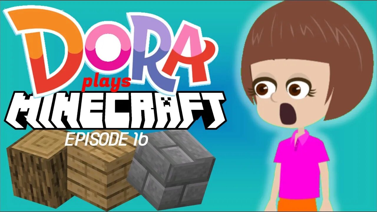 Dora Plays Minecraft: Episode 1b