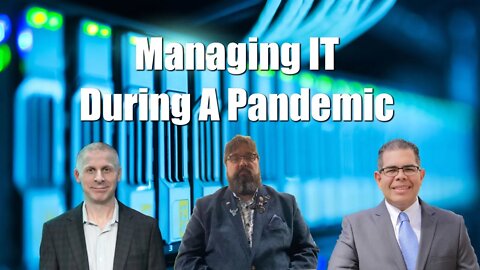 Managing IT During A Pandemic
