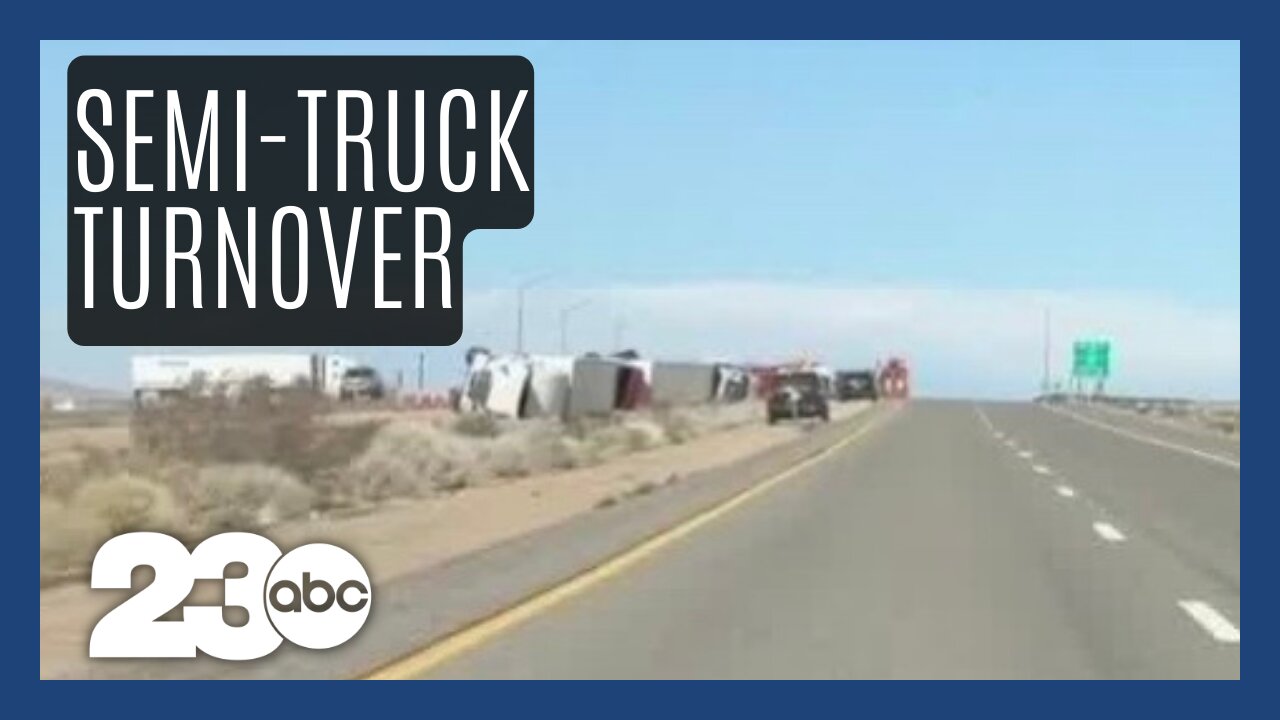 High Wind Advisory in effect for some areas of Kern County after semi-trucks tip over