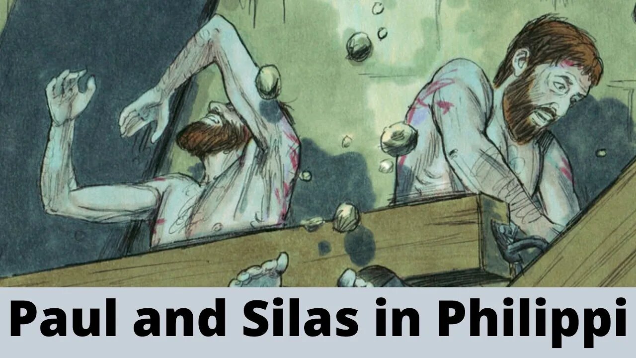 Paul and Silas in Philippi - Acts 16:16-33