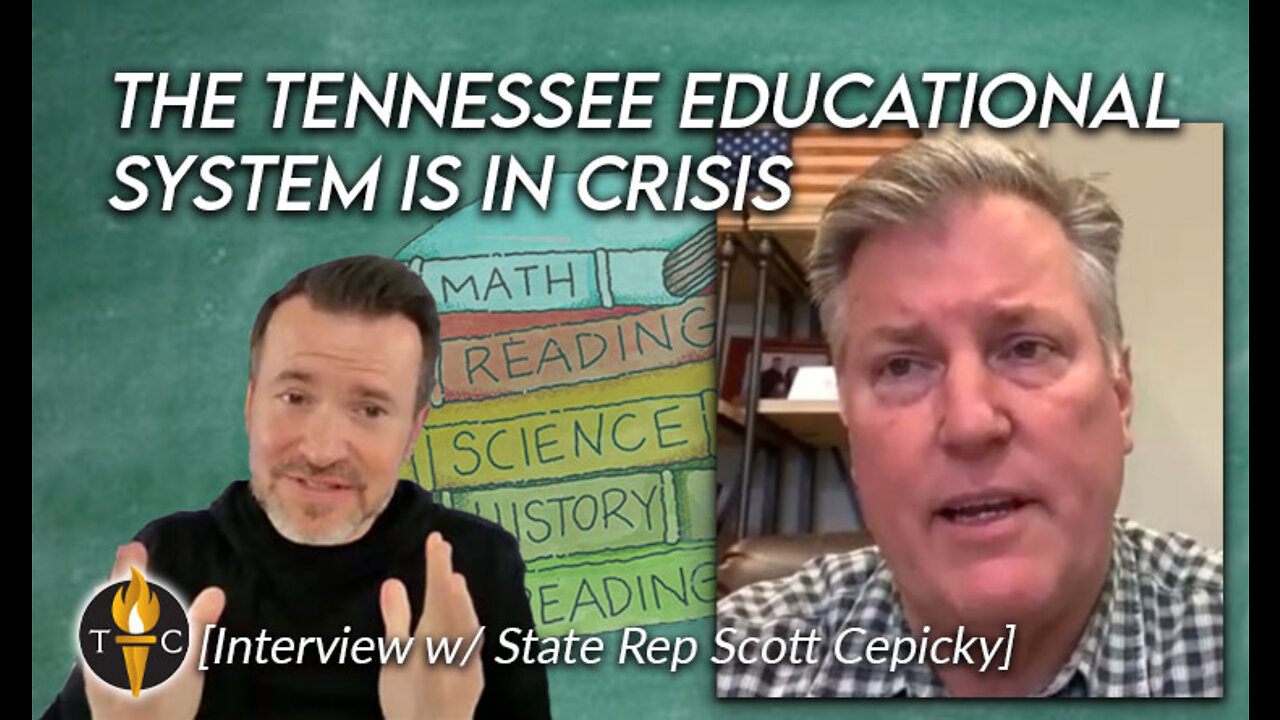 The Tennessee Educational System Is In Crisis [Interview w/ State Rep Scott Cepicky]