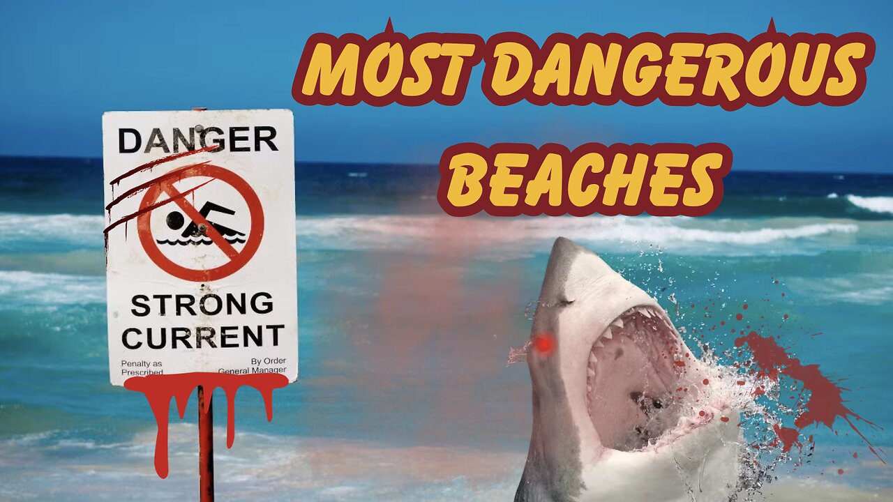 Why These Are the Most Dangerous Beaches to Visit!