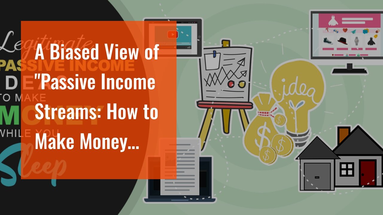 A Biased View of "Passive Income Streams: How to Make Money While You Sleep"