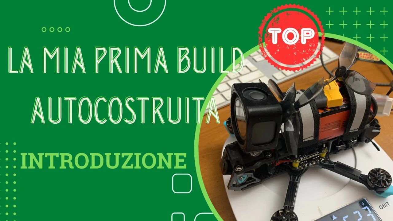 Il mio primo drone FPV autocostruito - Introduzione al progetto