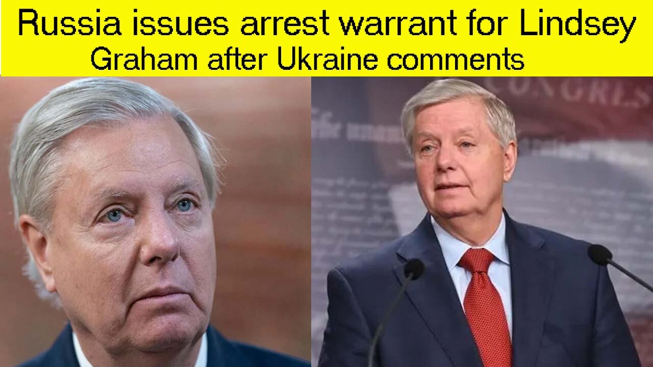 Russia issues arrest warrants for Lindsey Graham after Ukraine comments | Lindsey Graham