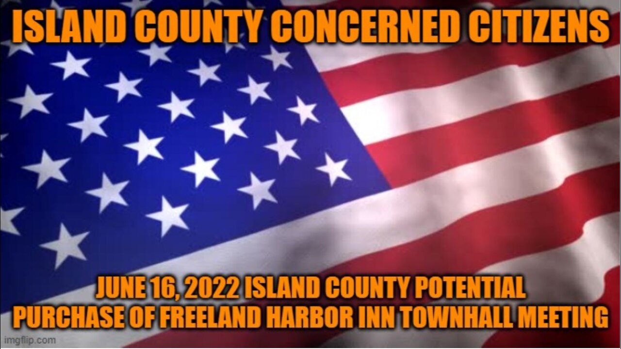 2022-06-16 Island County Potential Purchase of Freeland Harbor Inn Townhall Meeting