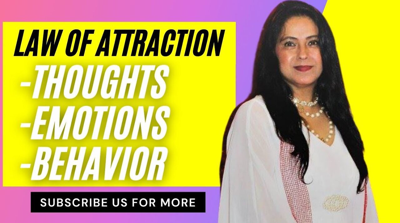 Lesson 4 : Law of Attraction: Thoughts, Emotions and Behavior