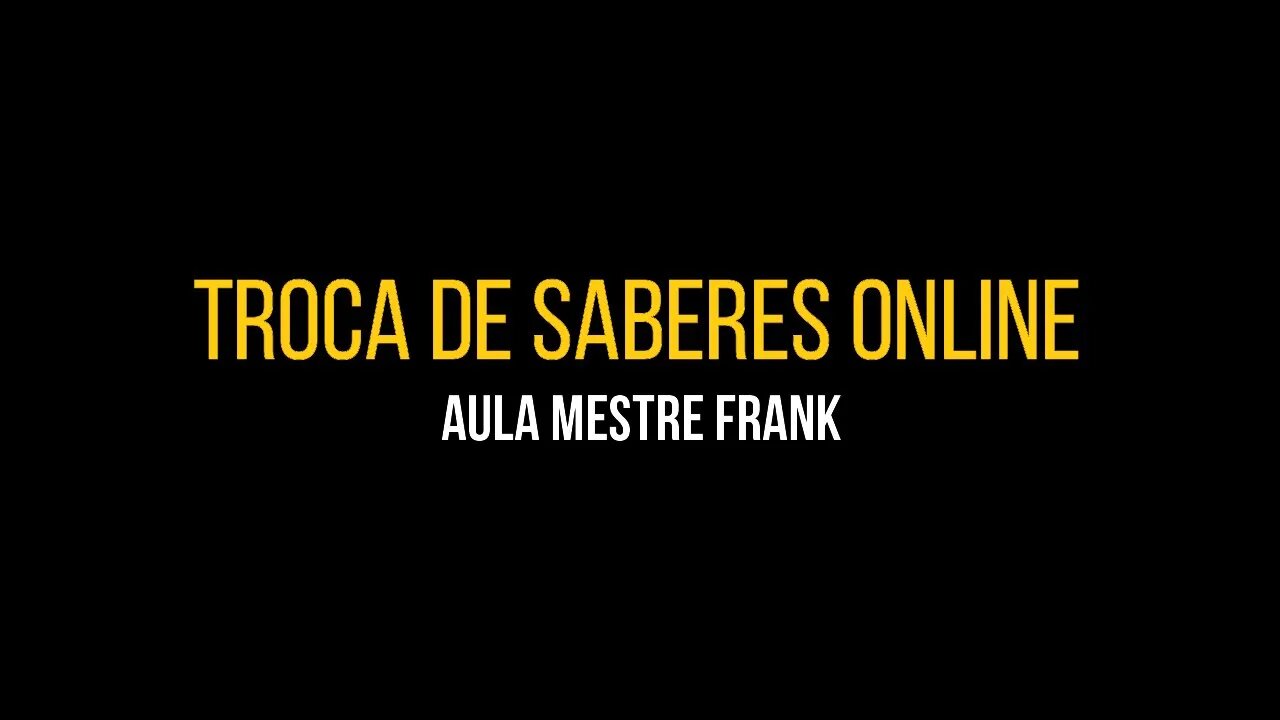 Troca de Saberes Aula Mestre Frank