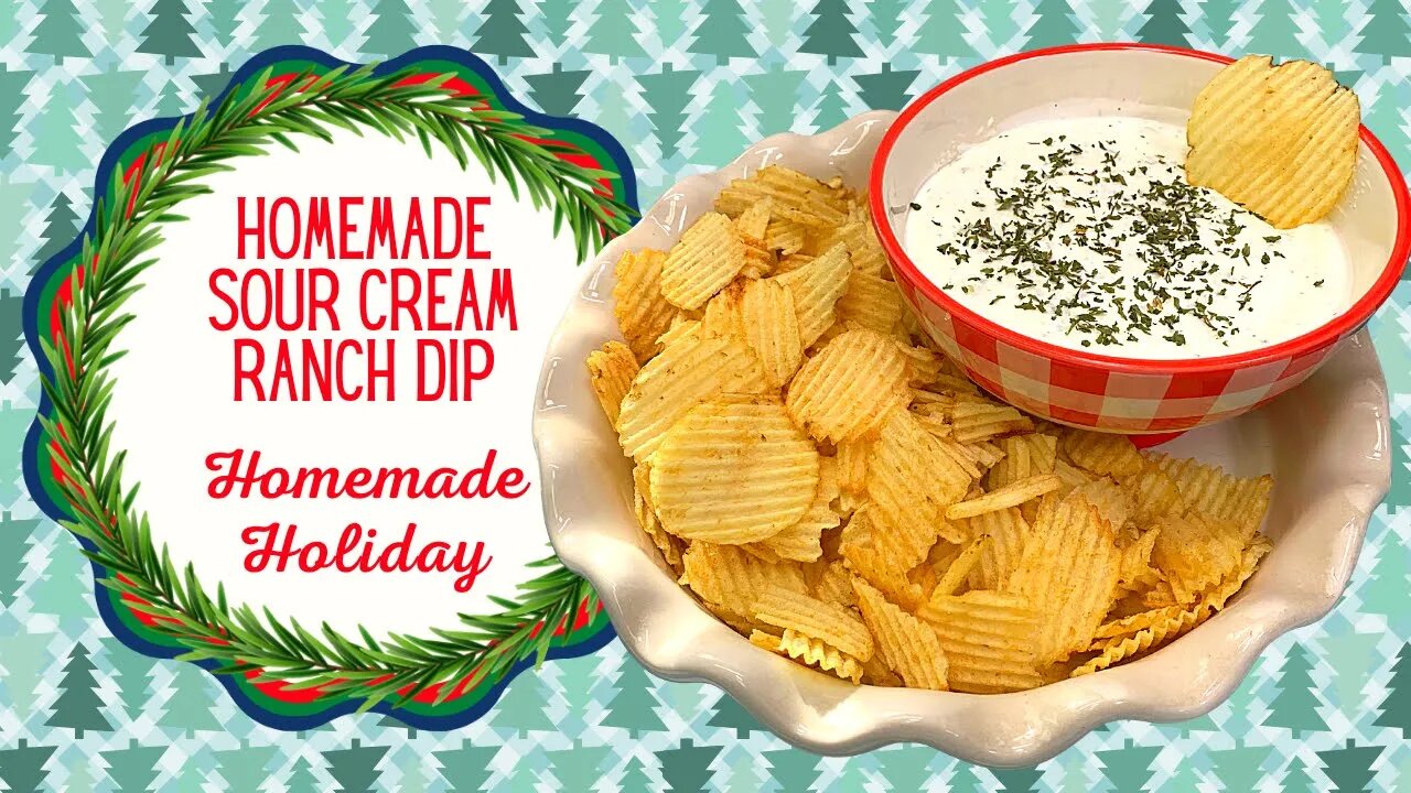 SOUR CREAM RANCH DIP!! HOMEMADE HOLIDAY!!