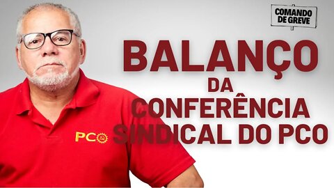 Antônio Carlos faz balanço da Conferência Nacional Sindical do PCO