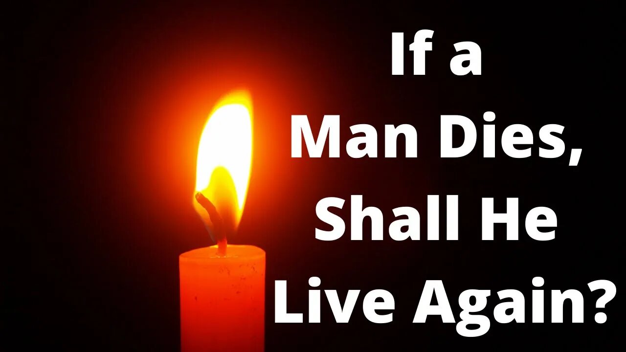 If a Man Dies, Shall He Live Again? | Ewaenruwa Nomaren
