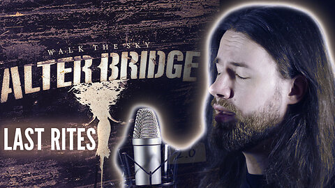 Alter Bridge - Last Rites (Full band cover)