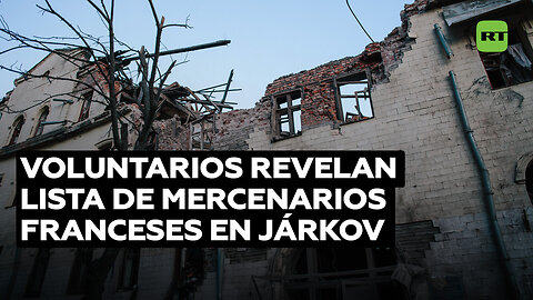 Voluntarios publican una lista de al menos 13 mercenarios franceses desplegados en Járkov