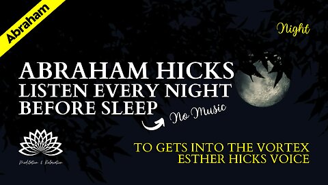 Abraham Hicks Listen Every Night Before Sleep no music