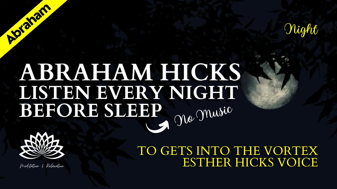 Abraham Hicks Listen Every Night Before Sleep no music