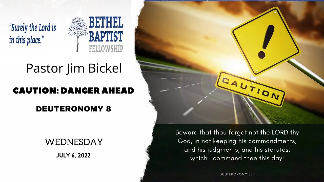 Caution:. Danger Ahead | Pastor Bickel | Bethel Baptist Fellowship [SERMON]