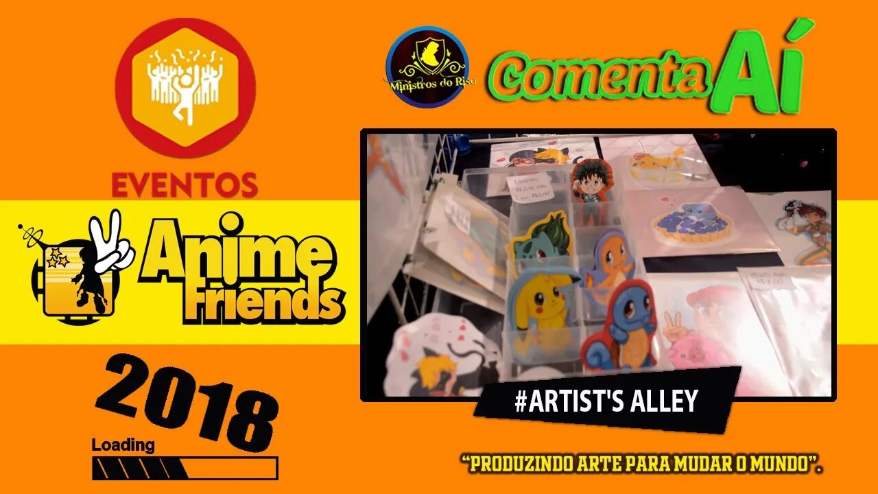 #230 - Comenta A (EVENTOS) - ANIME FRIENDS - 07/07/2018 - Artist's Alley @Ministros do Riso