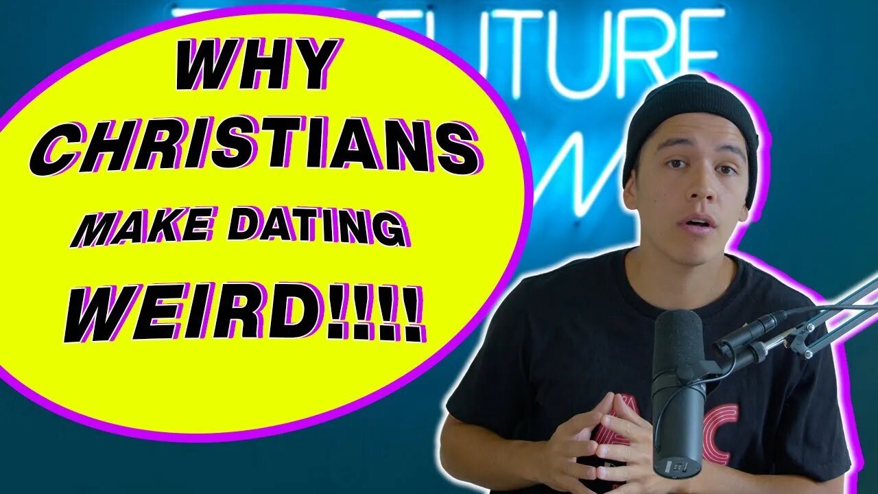 Why Christians Make Dating SO WEIRD!