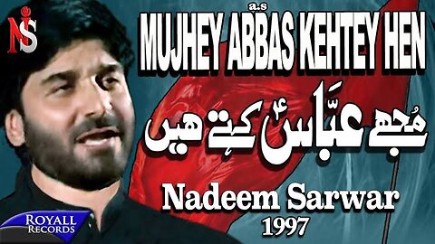 Nadeem Sarwar | Mujhe Abbas Kehtey Hai | 1997