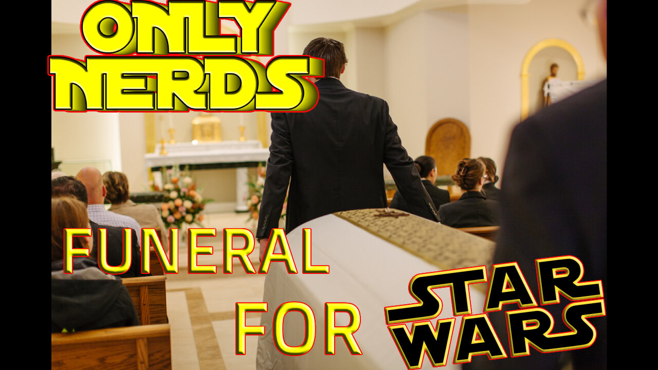 Only Nerds | Funeral for Star Wars: The End Of The Line!