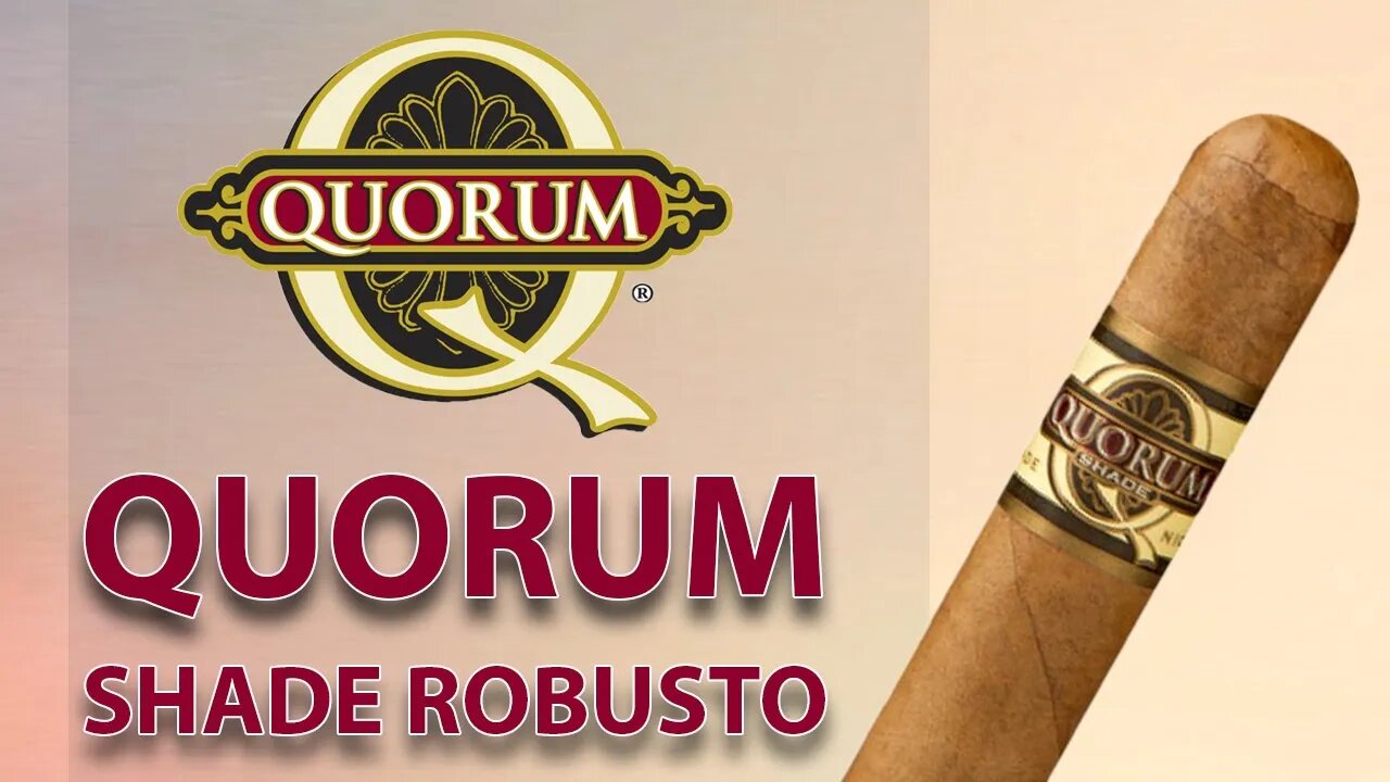 Quorum Shade Robusto - سيجار كورم شيد روبستو