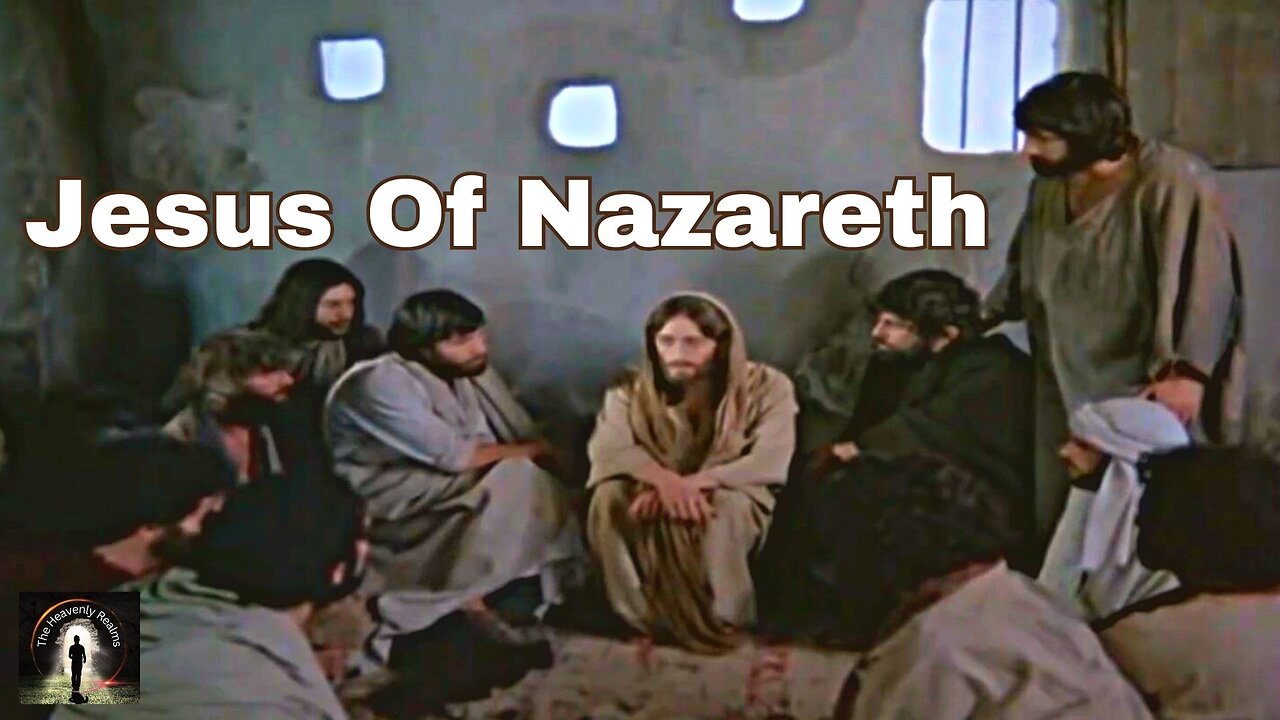 Jesus of Nazareth - PART FOUR