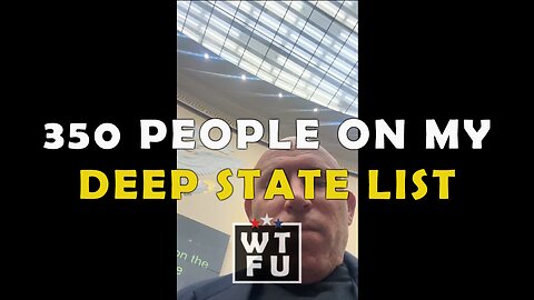 350 People are on my Deep State Target List