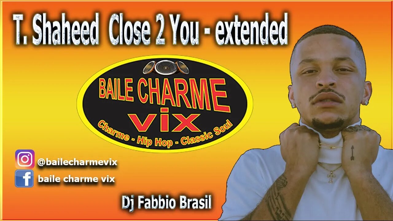 T Shaheed Close 2 You Ext by Dj Fabbio Brasil