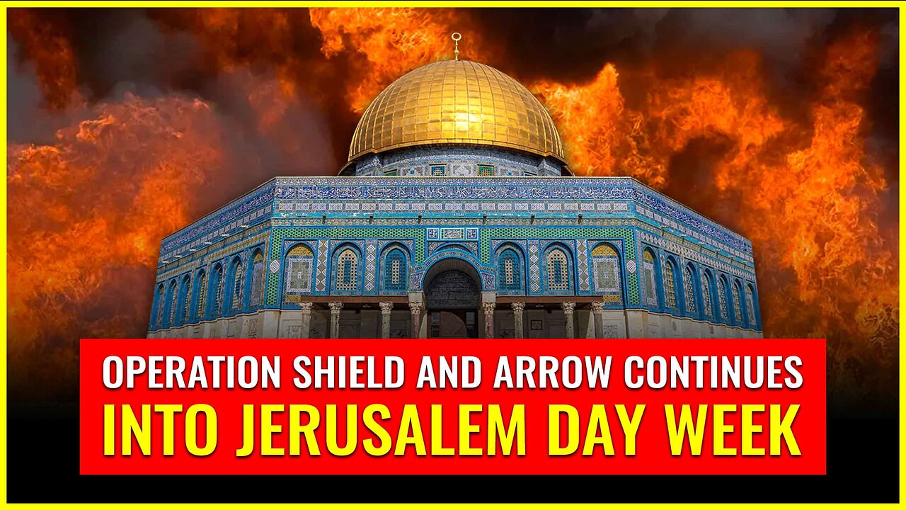 Operation Shield and Arrow continues into Jerusalem Day week