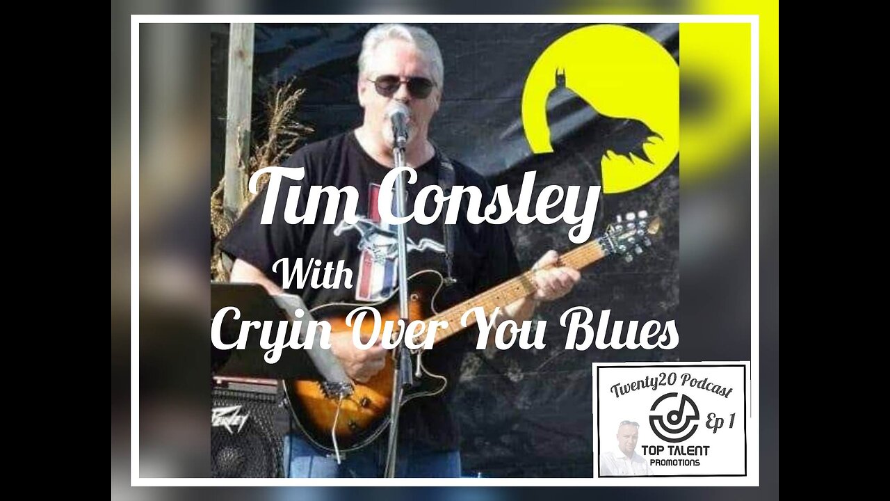 Tim Consley with Cryin Over You Blues - #Twenty20 Podcast Ep 1